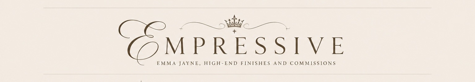 Empressive · Emma Jayne, custom commissions and fine finishes